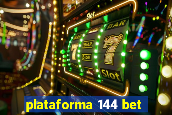 plataforma 144 bet